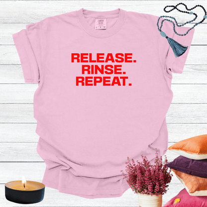 Release Rinse Repeat T-shirt
