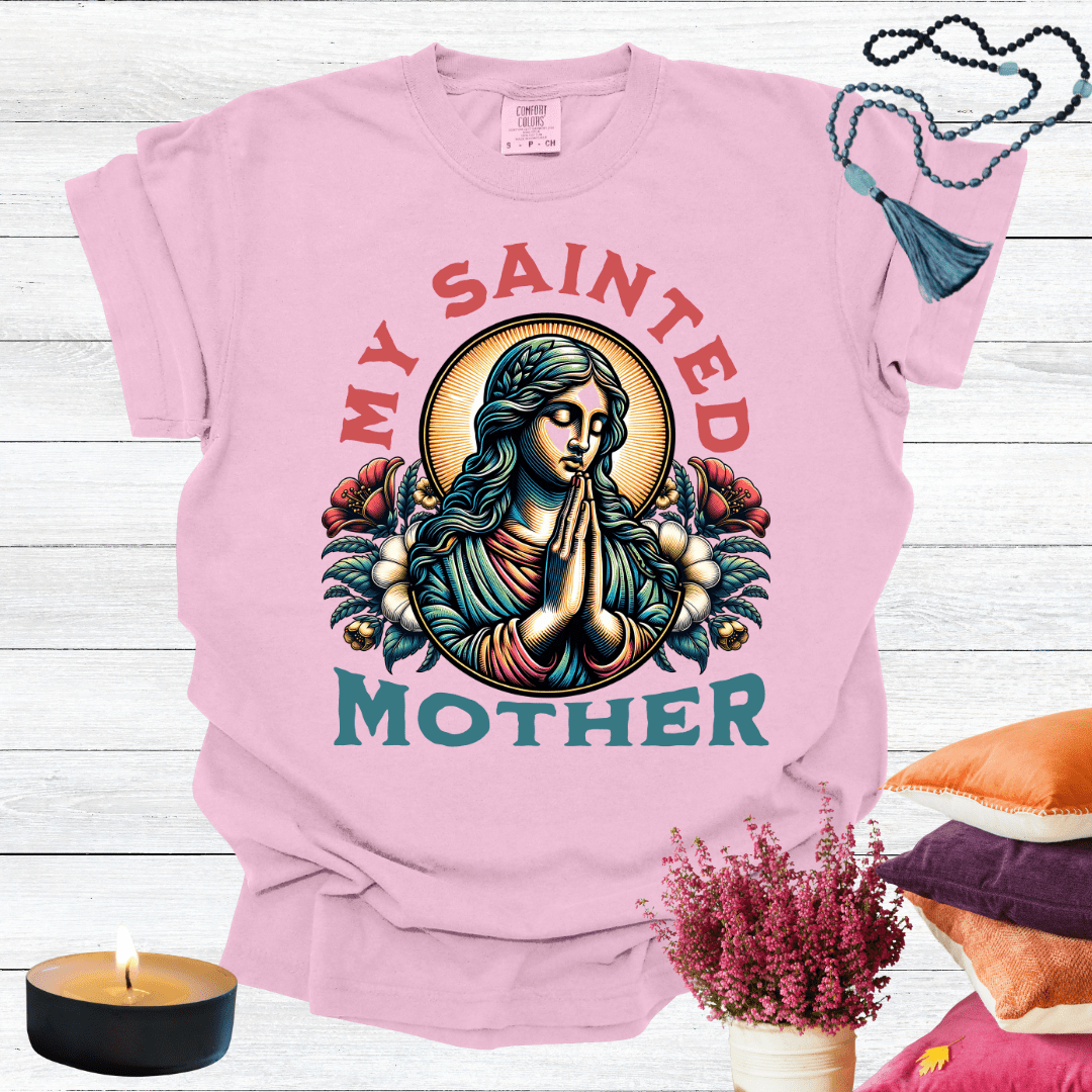 My Sainted Mother T-shirt
