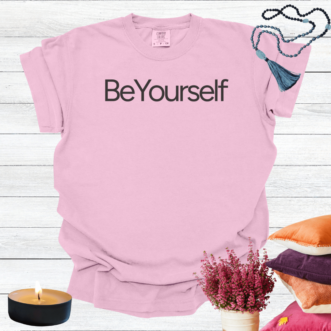 Be Yourself T-shirt