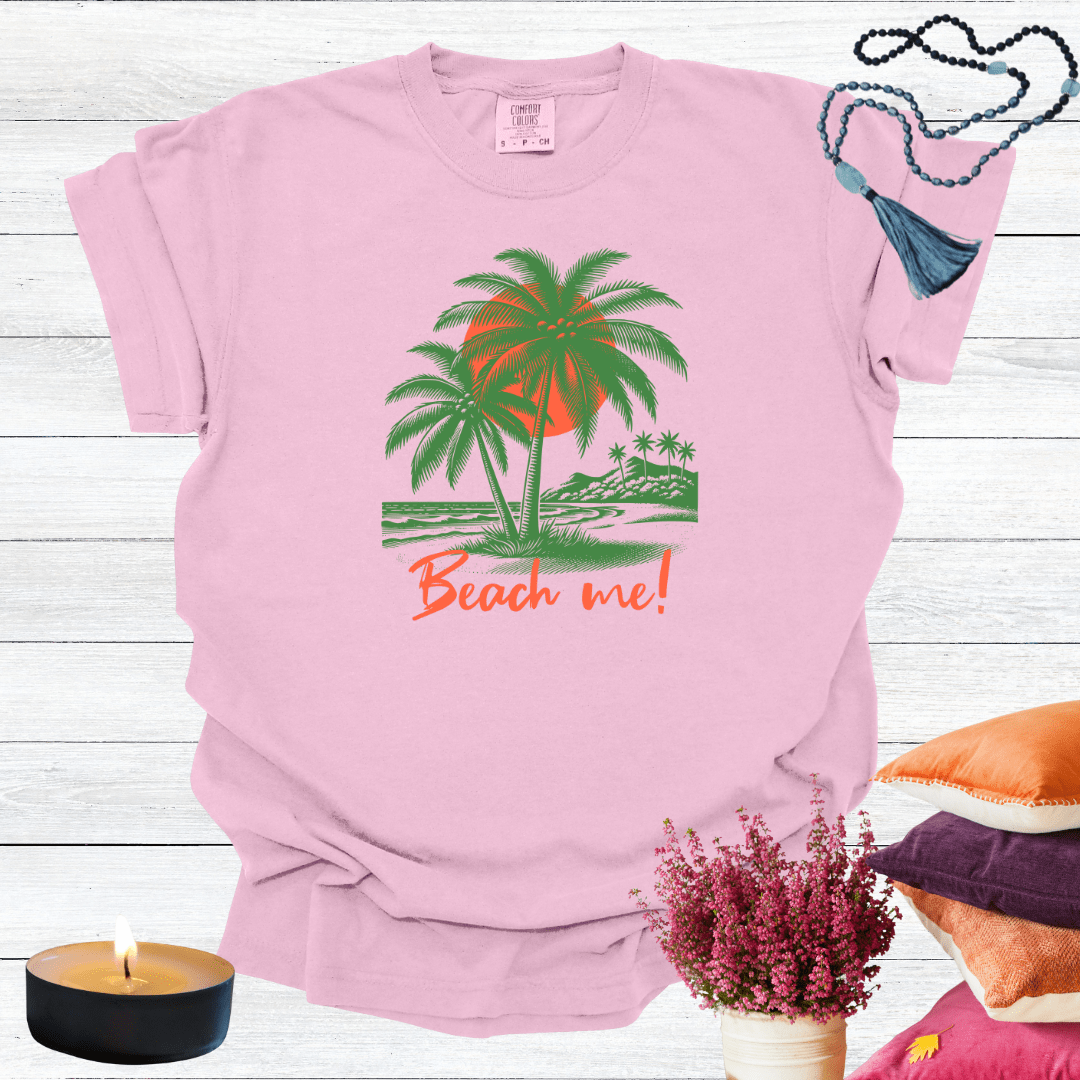 Beach Me! T-shirt