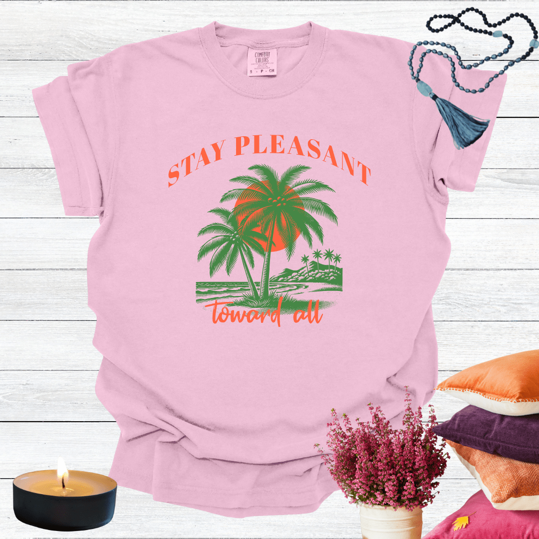 Stay Pleasant Towards All T-shirt
