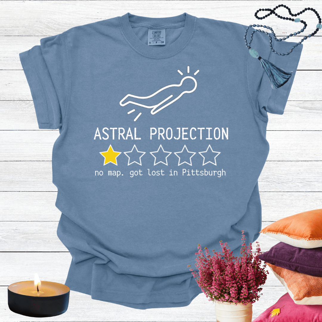 Astral Projection One Star Review - No Map Got Lost in Pittsburgh T-shirt