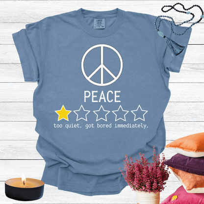 Peace One Star Review - Too Quiet Got Bored Immediately T-shirt