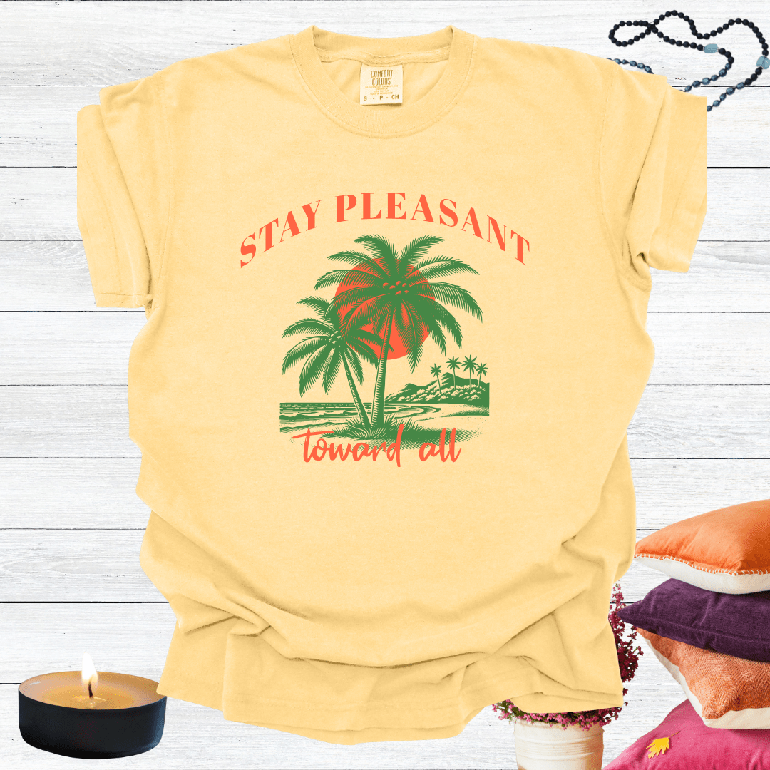 Stay Pleasant Towards All T-shirt