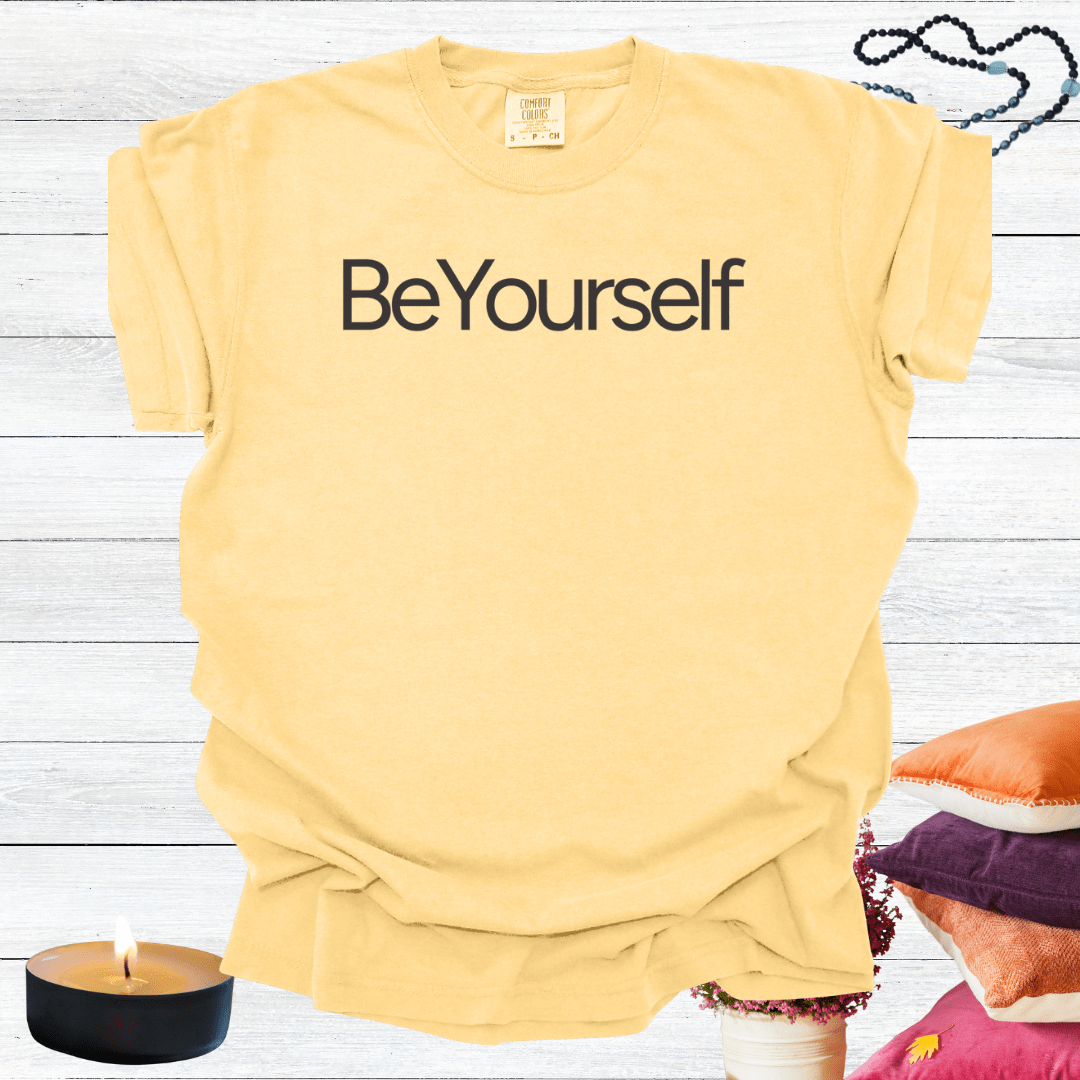 Be Yourself T-shirt
