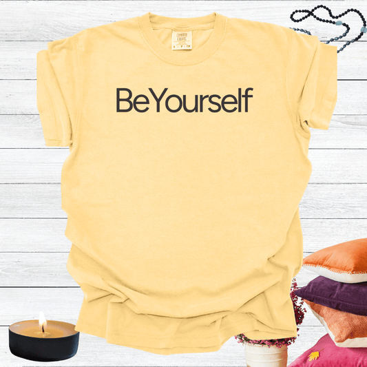 Be Yourself T-shirt