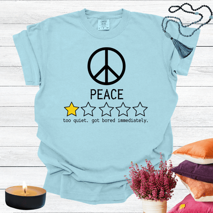 Peace One Star Review - Too Quiet Got Bored Immediately T-shirt