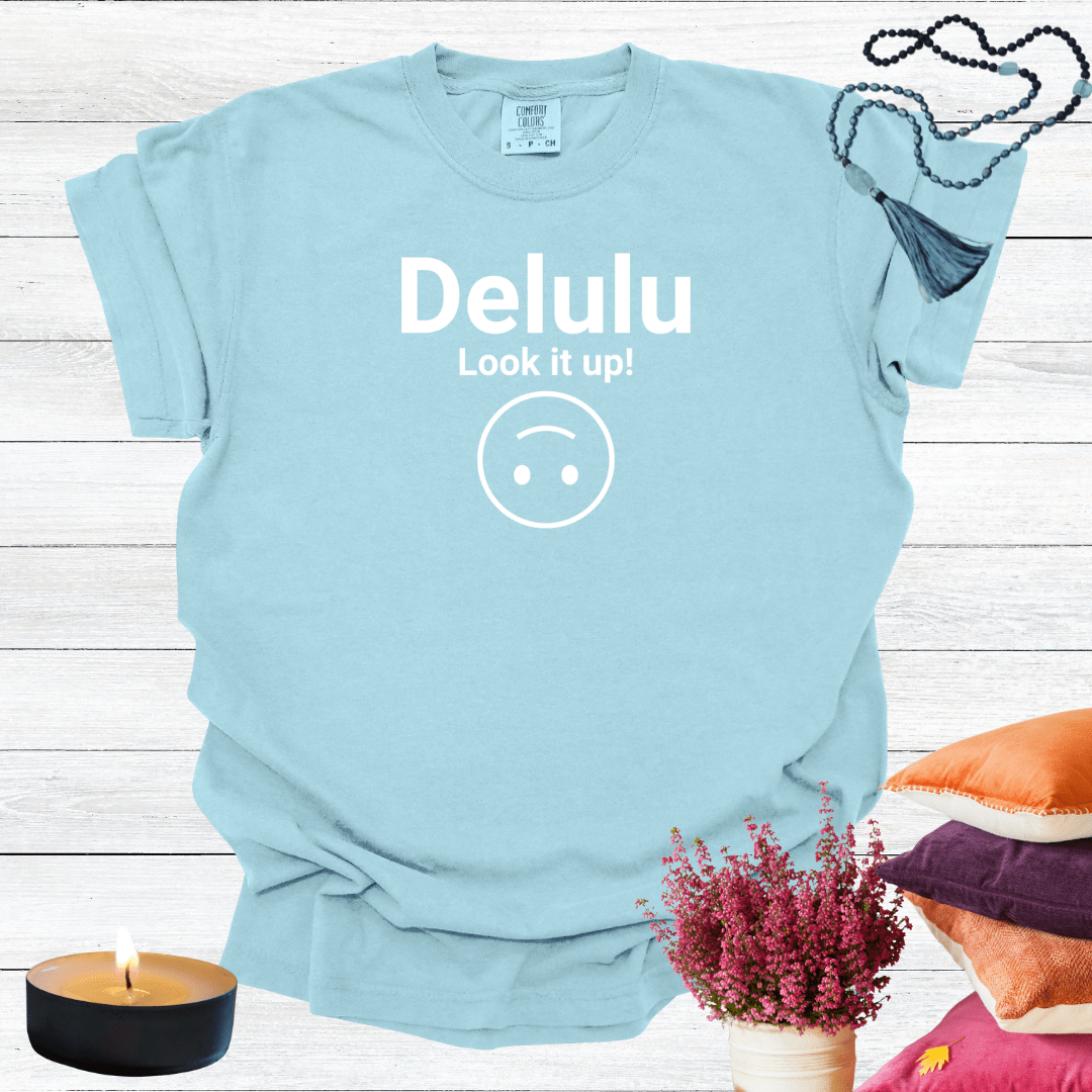 Delulu Look it Up T-Shirt