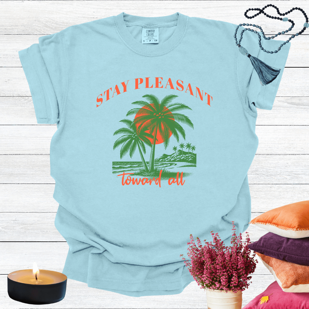 Stay Pleasant Towards All T-shirt