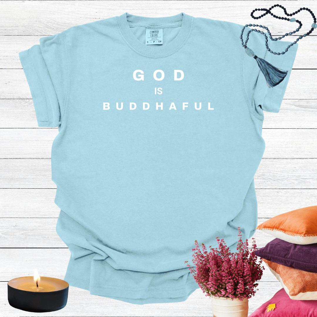 God is Buddhaful T-shirt