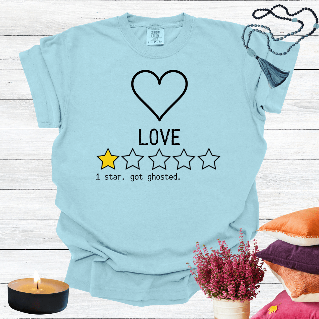 Love One Star Review - Got Ghosted T-shirt