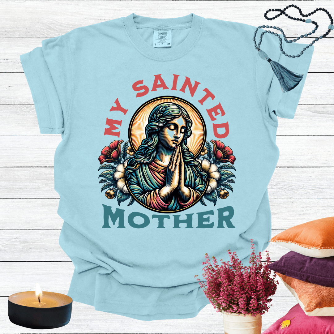 My Sainted Mother T-shirt