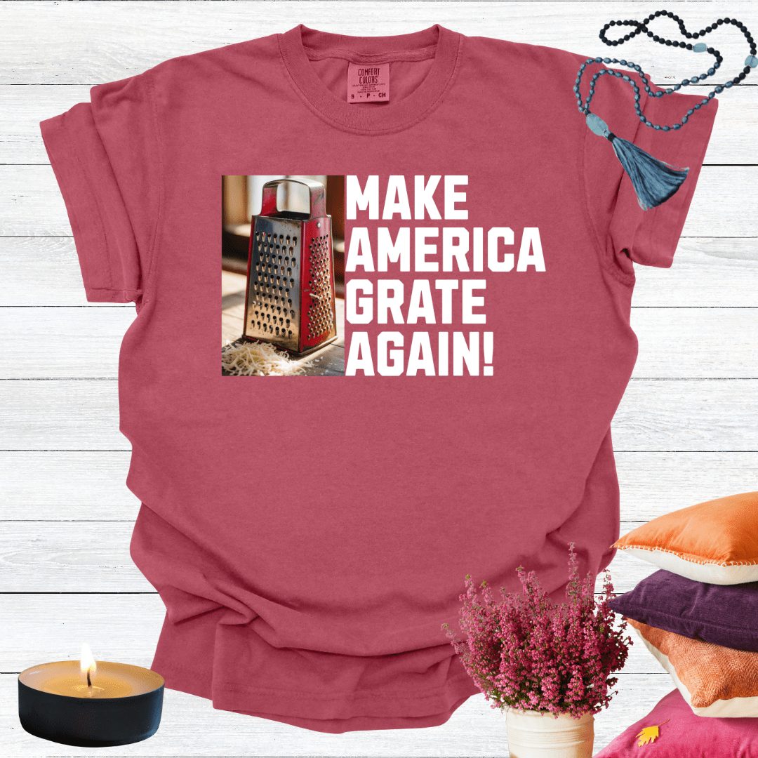 Make America Grate Again T-Shirt