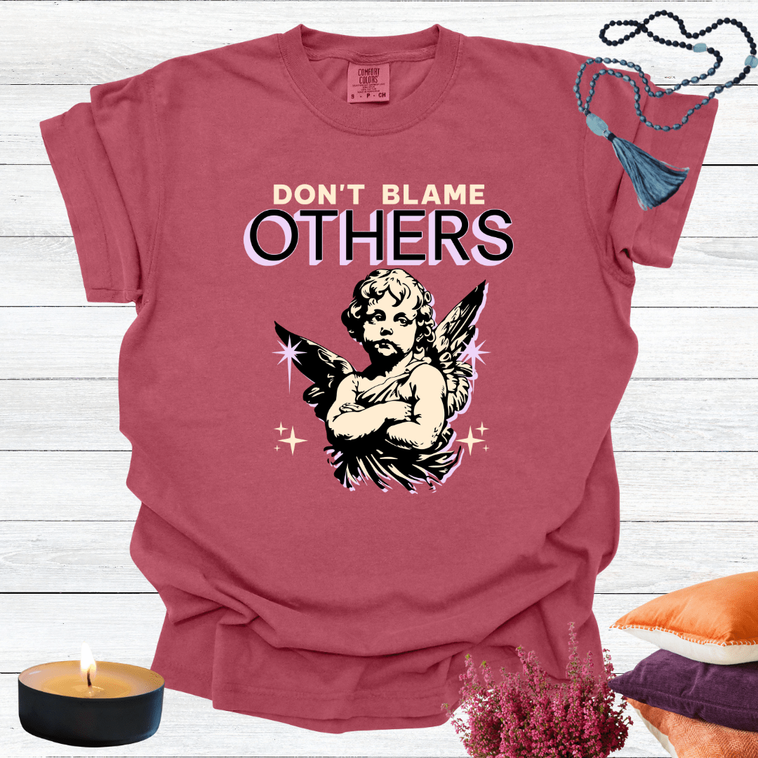 Don't Blame Others T-shirt
