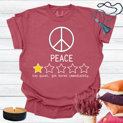 Peace One Star Review - Too Quiet Got Bored Immediately T-shirt