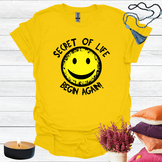 Secret of Life Begin Again T-Shirt