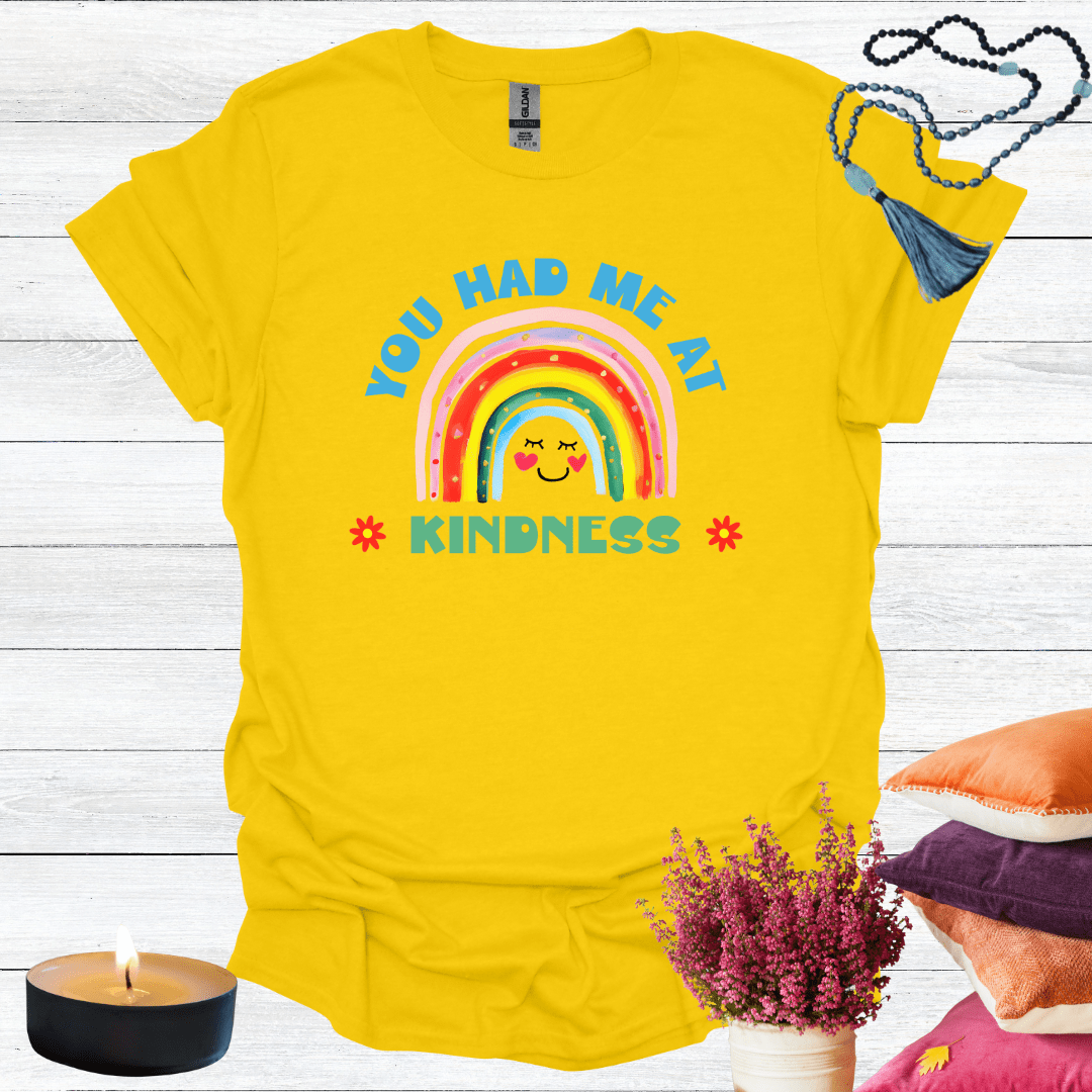 You Had Me at Kindness T-Shirt