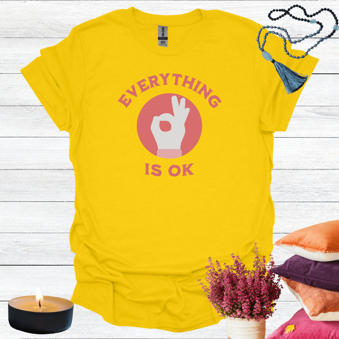 Everything is OK T-Shirt