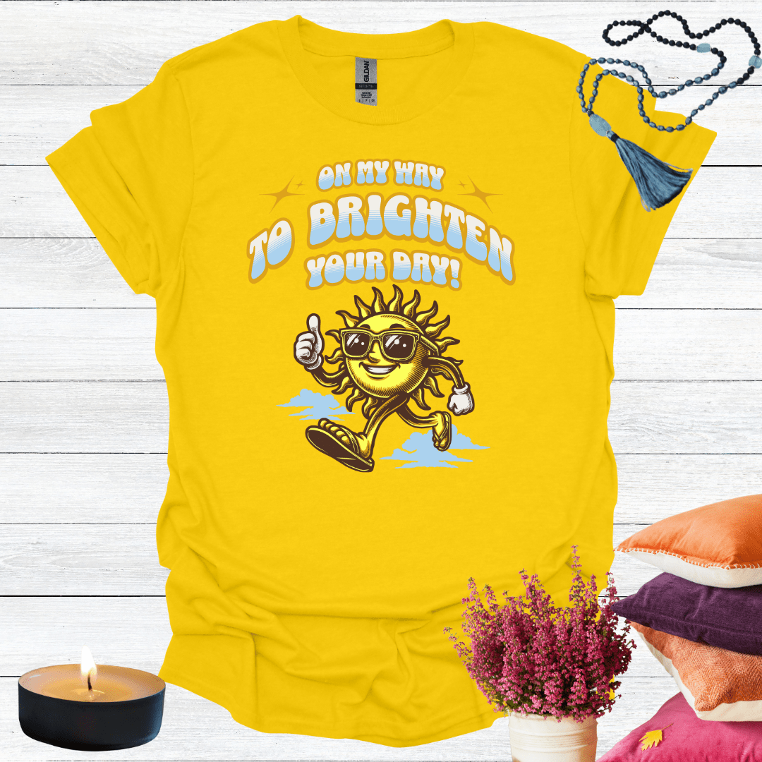 On My Way To Brighten Your Day T-Shirt