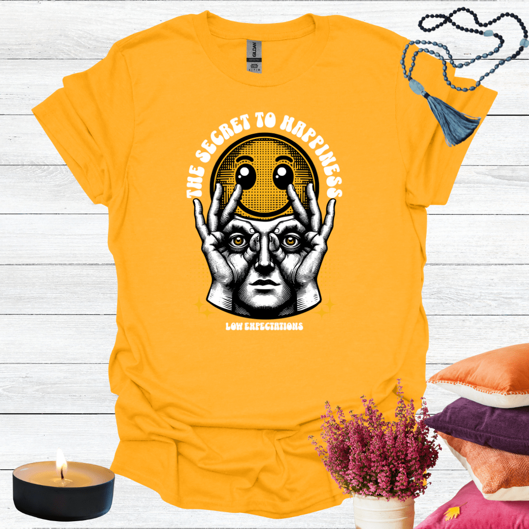 The Secret of Happiness - Low Expectations T-Shirt