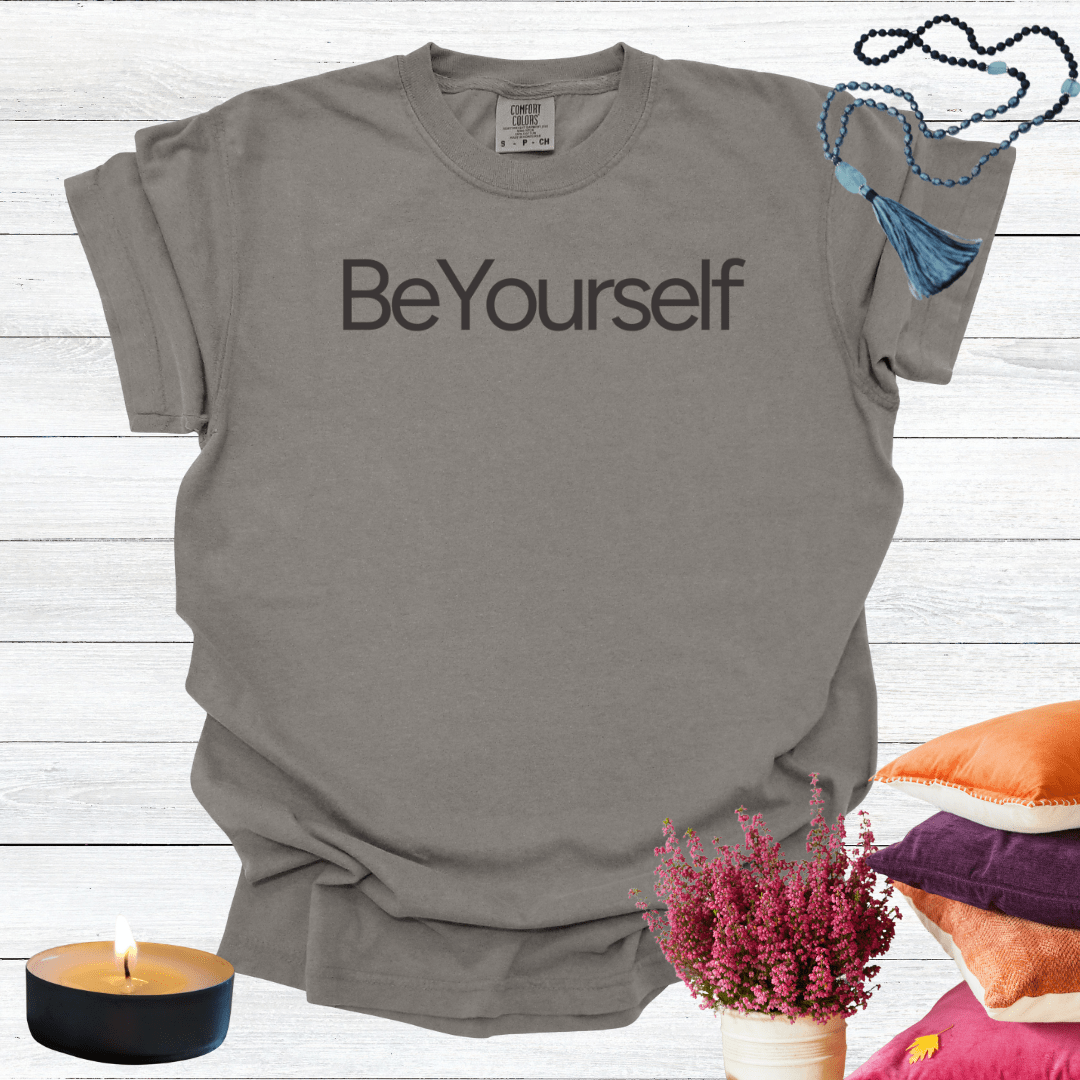 Be Yourself T-shirt