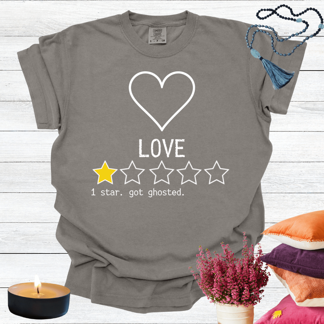 Love One Star Review - Got Ghosted T-shirt