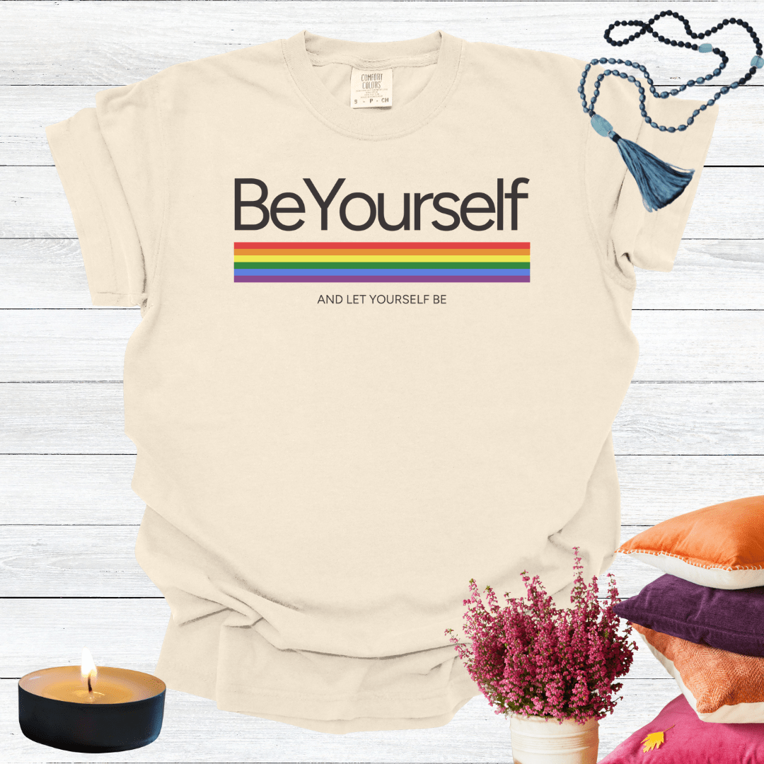 Be Yourself  and Let Yourself Be T-shirt