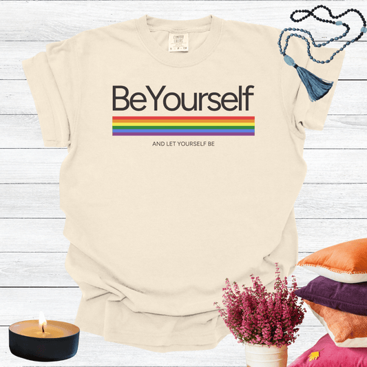 Be Yourself  and Let Yourself Be T-shirt