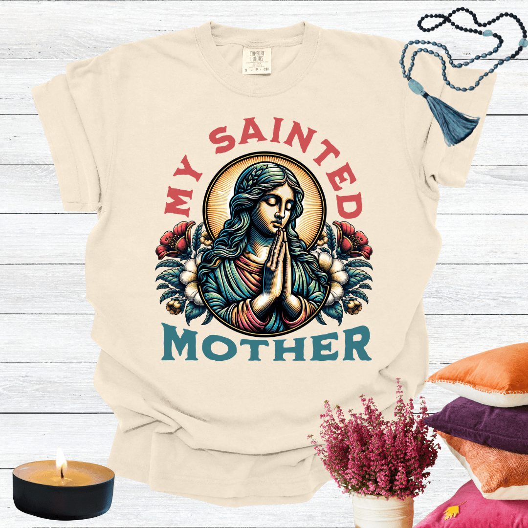 My Sainted Mother T-shirt