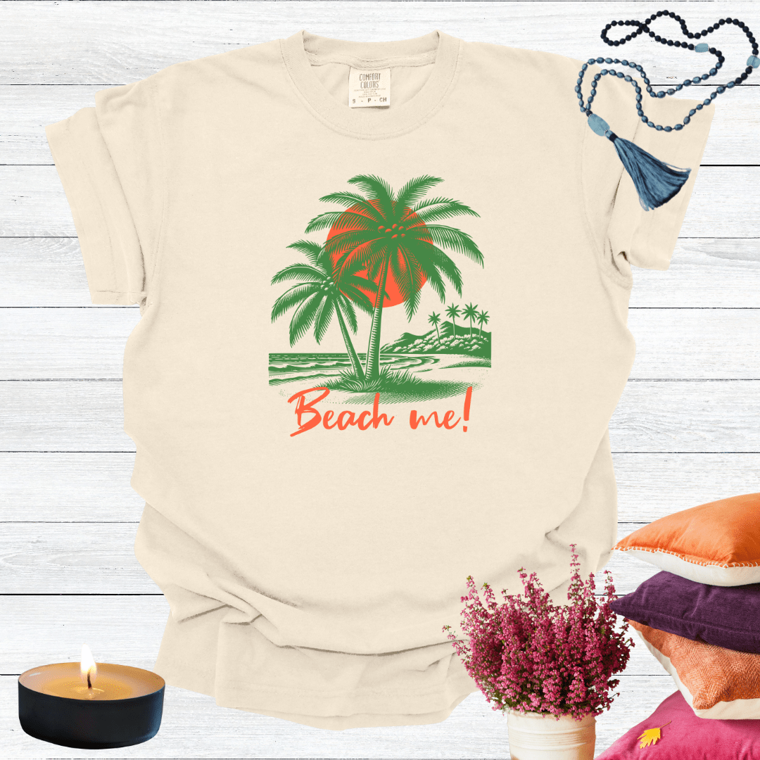Beach Me! T-shirt