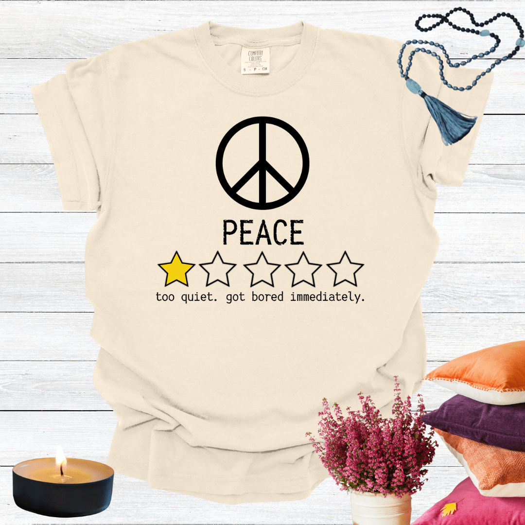 Peace One Star Review - Too Quiet Got Bored Immediately T-shirt
