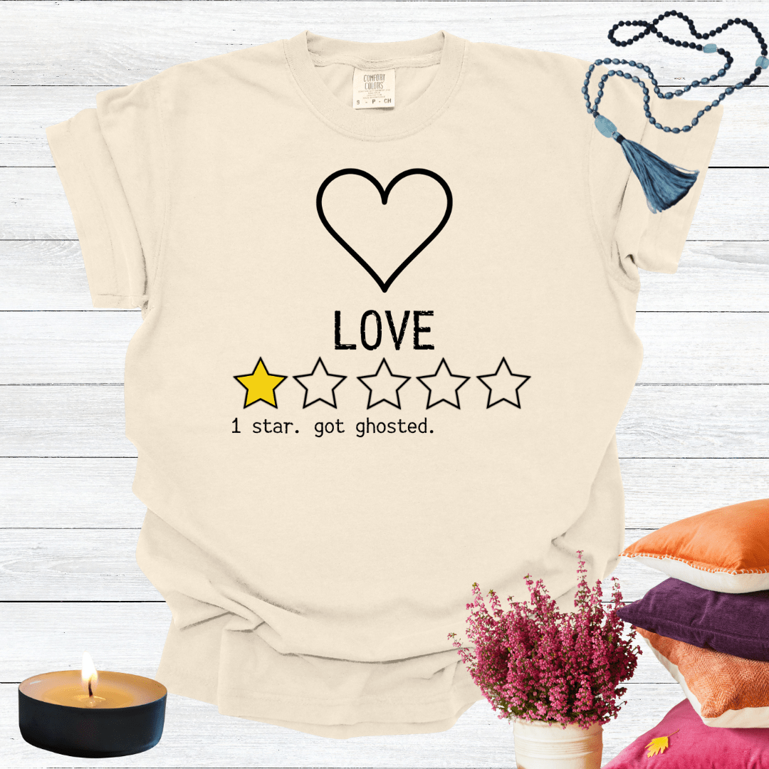 Love One Star Review - Got Ghosted T-shirt