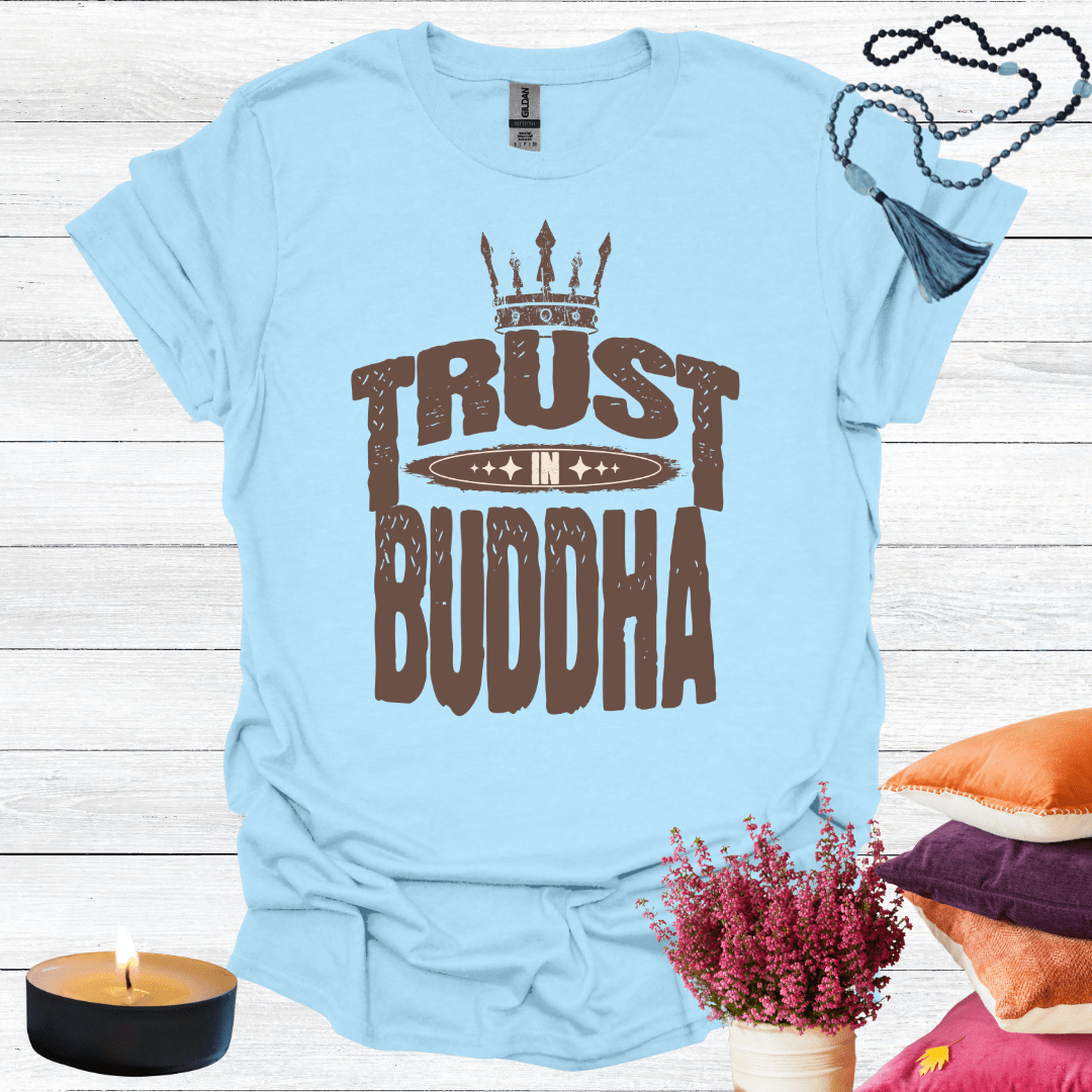 Trust in Buddha T-Shirt