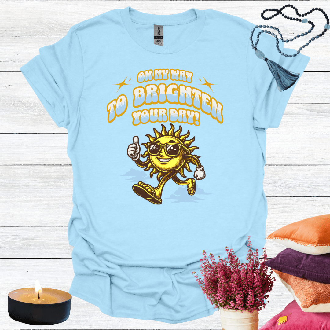 On My Way To Brighten Your Day T-Shirt