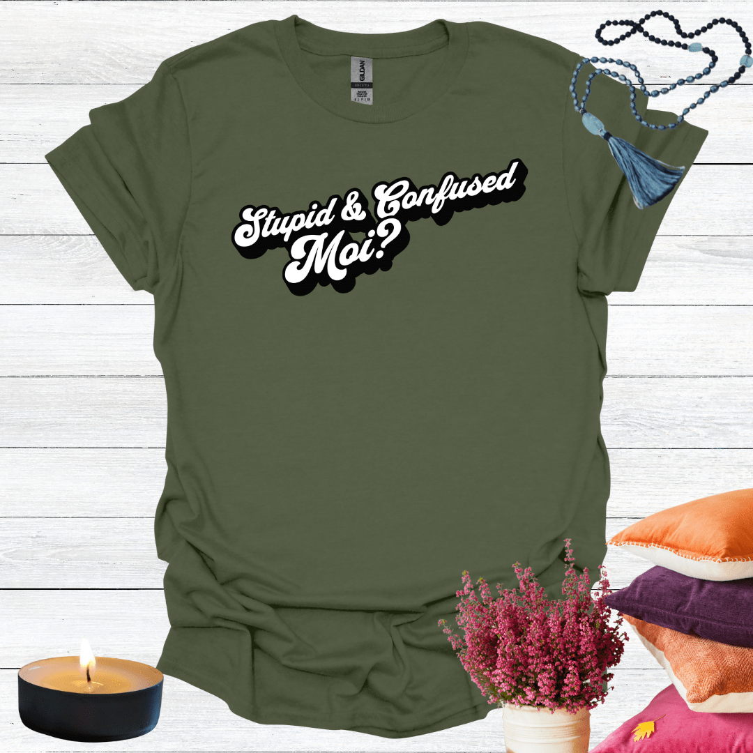 Stupid & Confused Moi? 2 T-Shirt