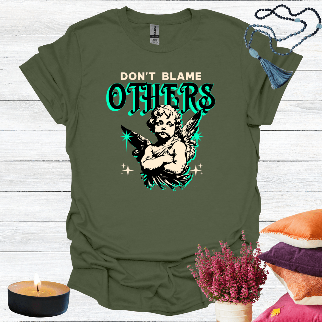 Don't Blame Others T-Shirt