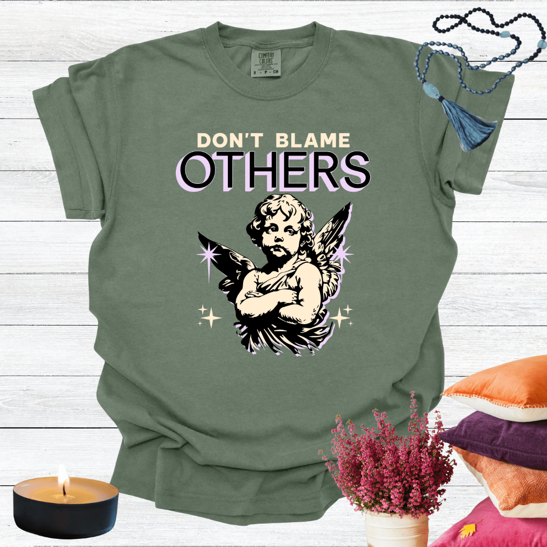 Don't Blame Others T-shirt