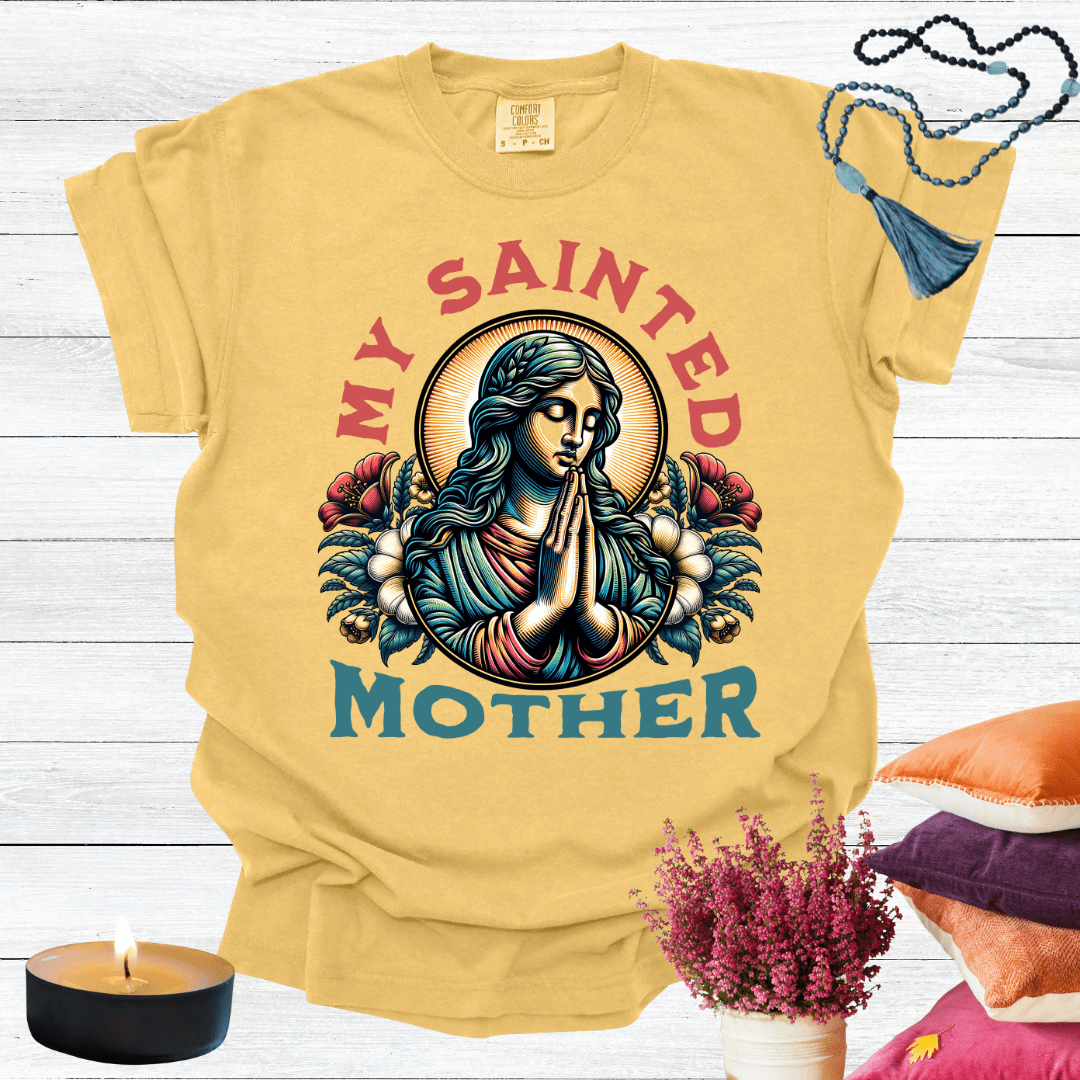 My Sainted Mother T-shirt