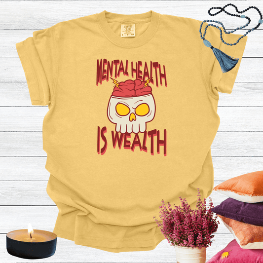 Mental Health is Wealth T-Shirt