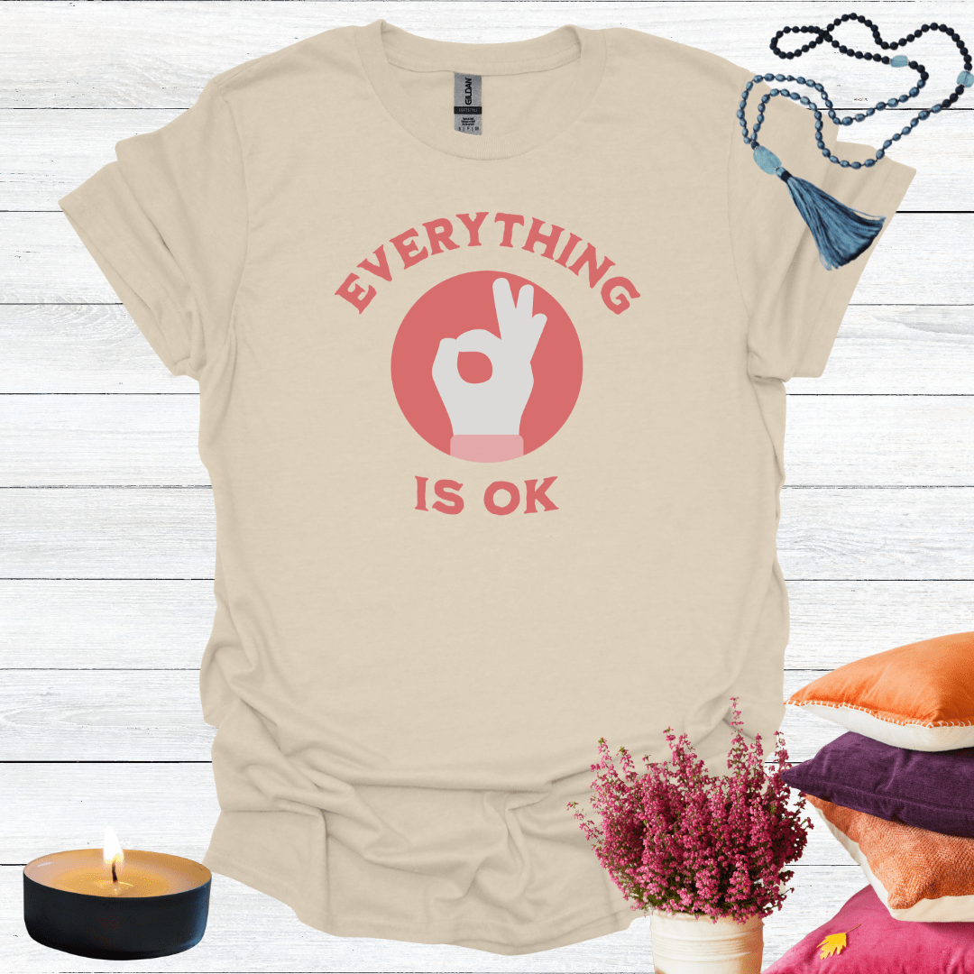 Everything is OK T-Shirt