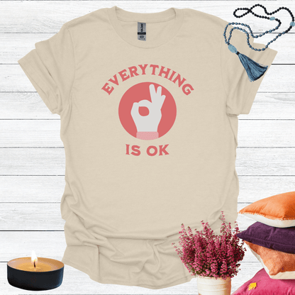 Everything is OK T-Shirt