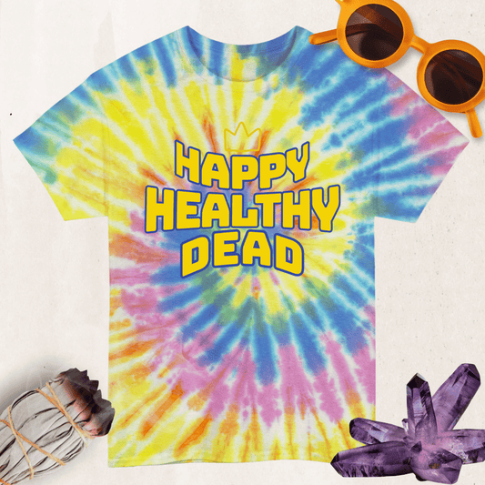 Happy Healthy Dead Tie Dye T-Shirt