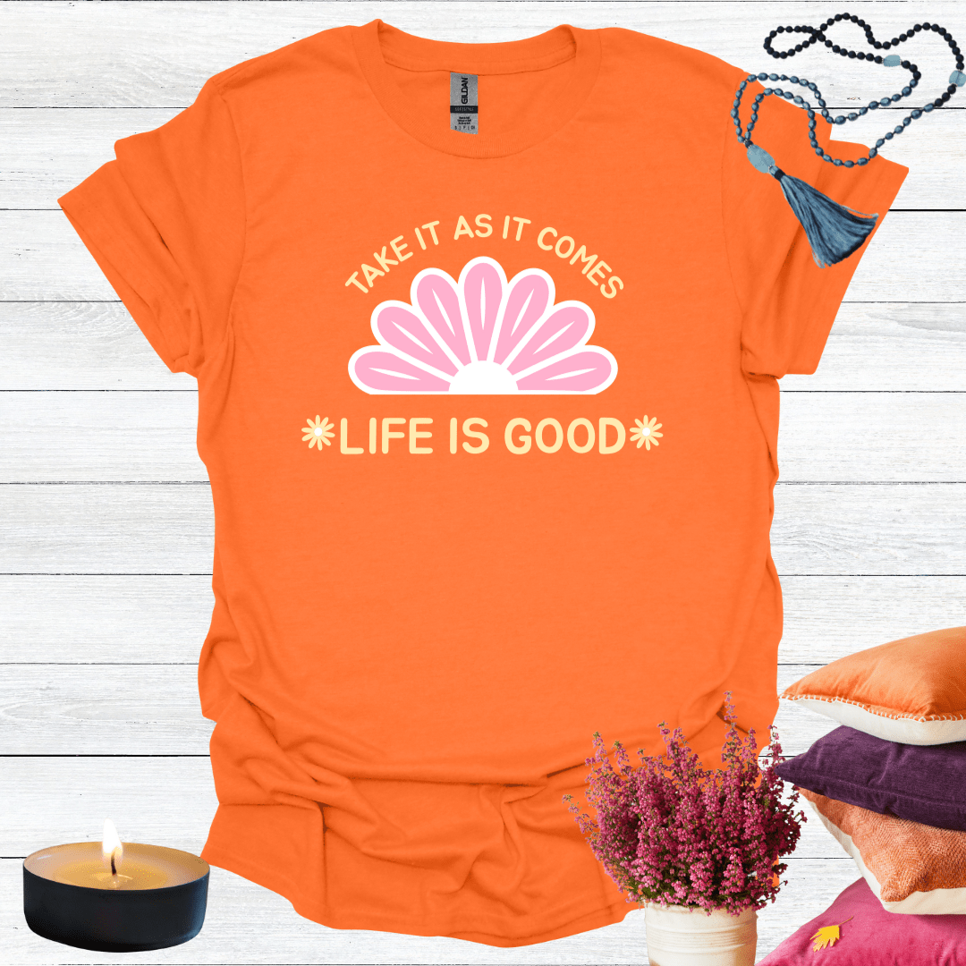 Take It As It Comes T-Shirt