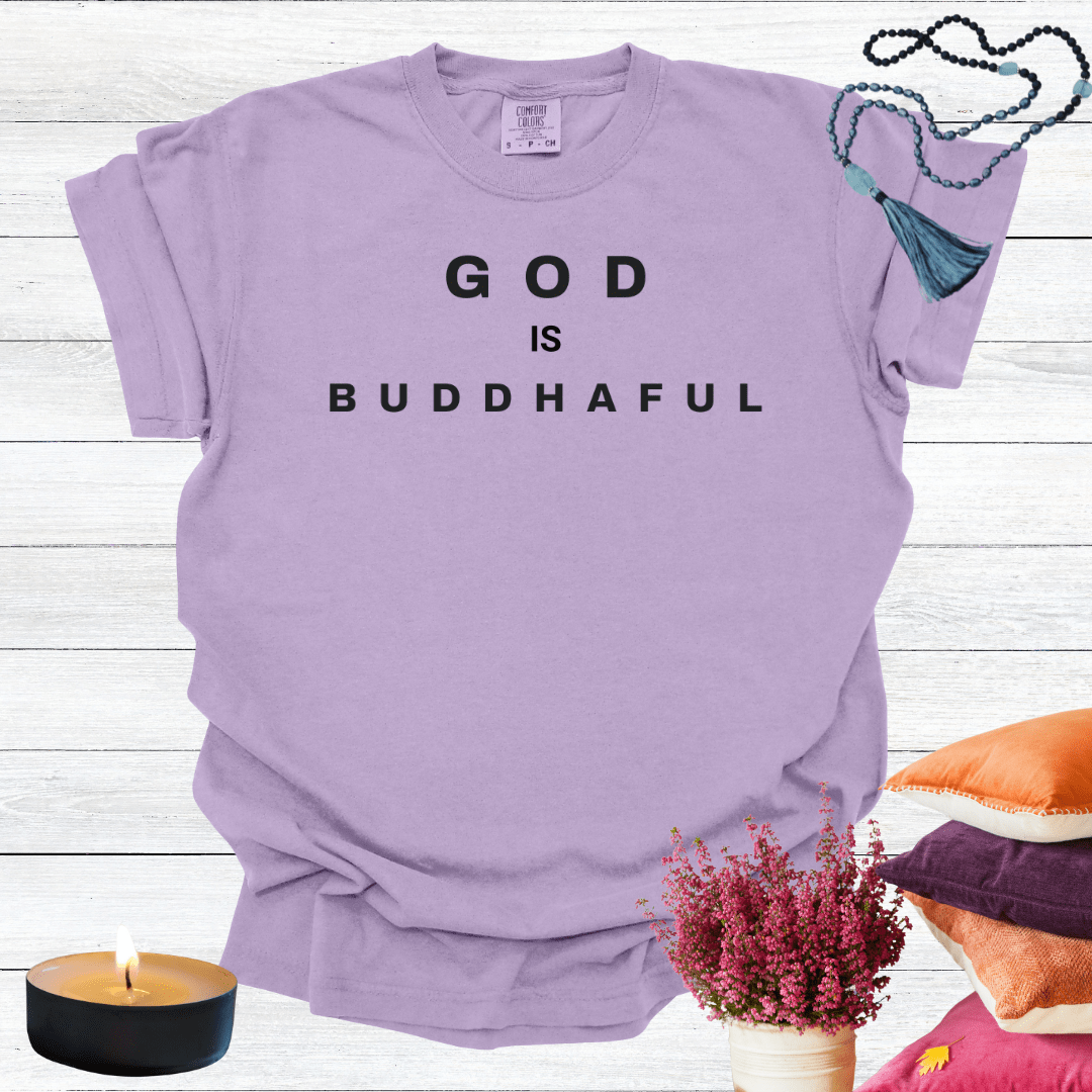 God is Buddhaful T-shirt