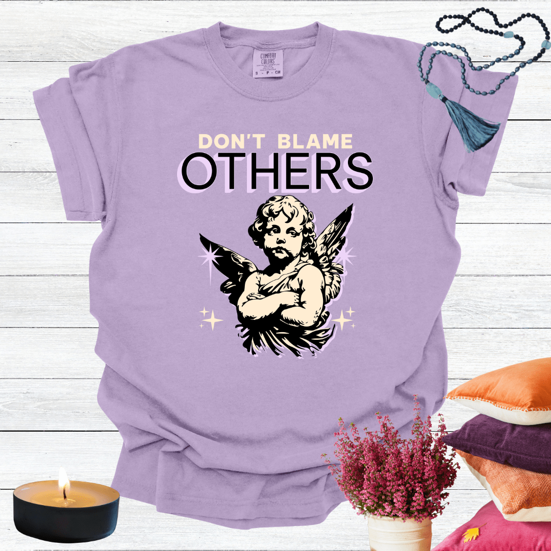 Don't Blame Others T-shirt