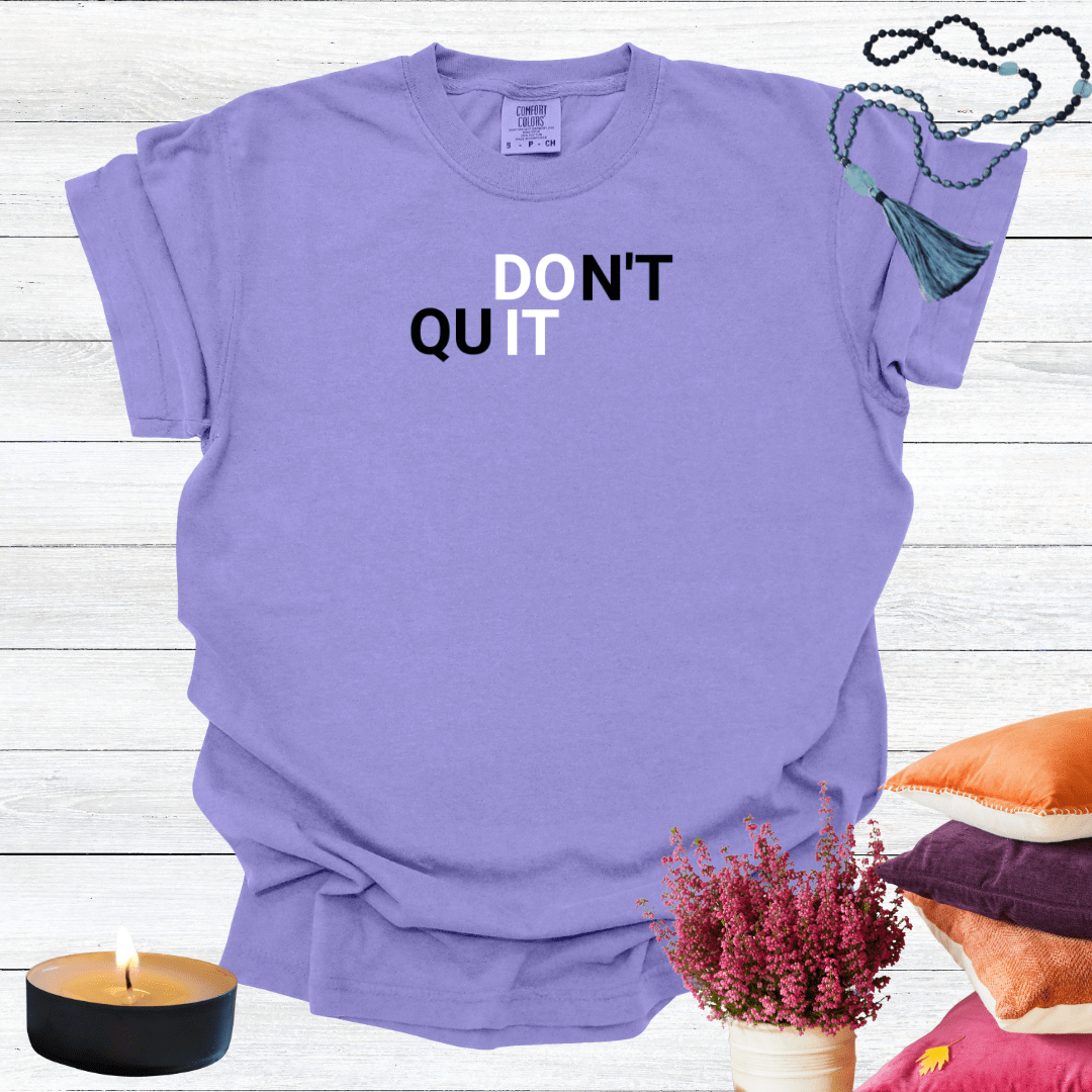 Do it Don't Quit T-Shirt