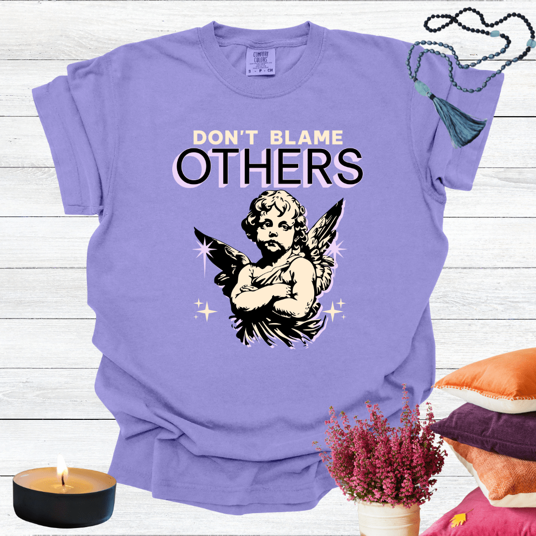 Don't Blame Others T-shirt