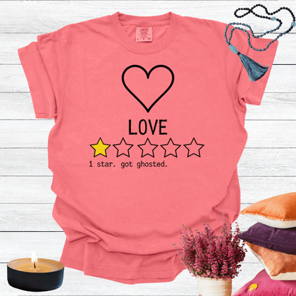 Love One Star Review - Got Ghosted T-shirt
