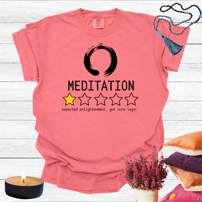 Meditation One Star Review - Expected Enlightenment Got Sore Legs T-shirt