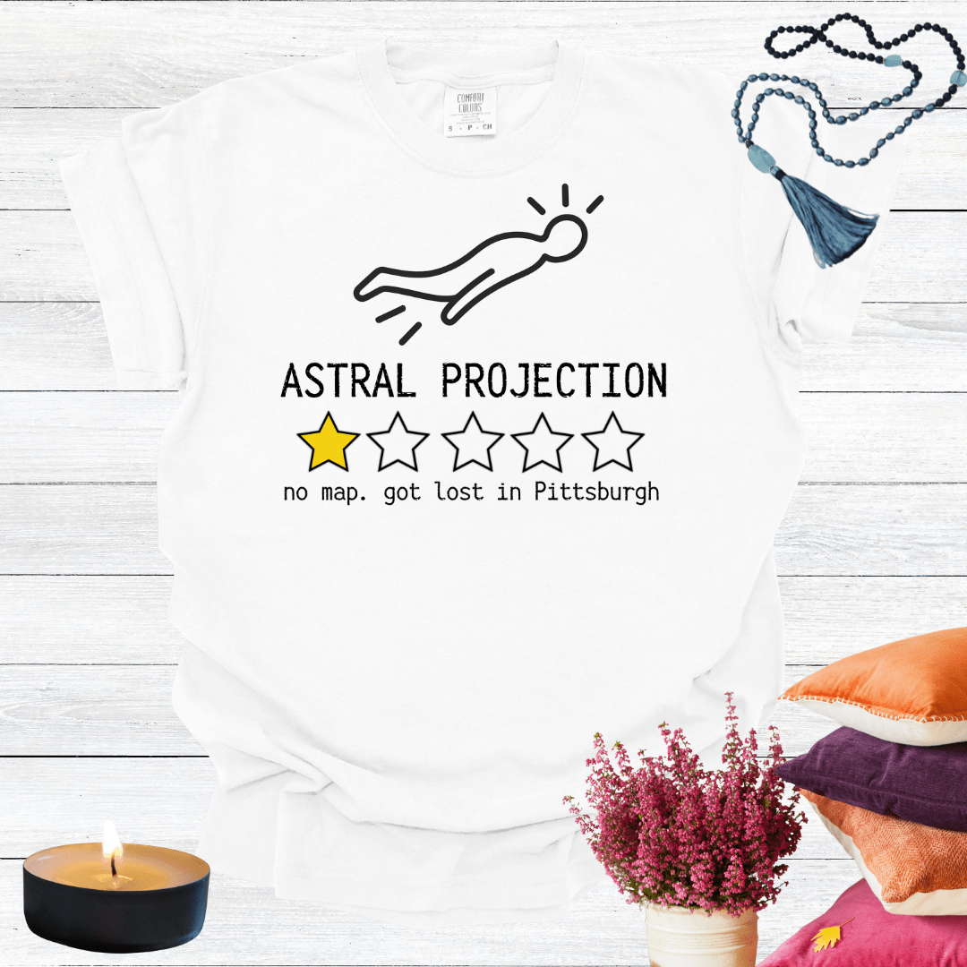 Astral Projection One Star Review - No Map Got Lost in Pittsburgh T-shirt